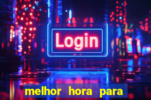 melhor hora para jogar fortune touro